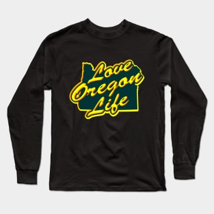 Love Oregon Life Long Sleeve T-Shirt